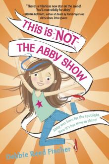This Is Not the Abby Show Read online