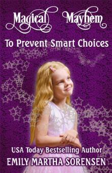 To Prevent Smart Choices (Magical Mayhem)