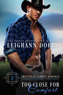 Too Close For Comfort (Sweetrock Cowboy Romance Book 2) Read online