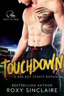 Touchdown: A Bad Boy Sports Romance (Pass To Win Book 1) Read online