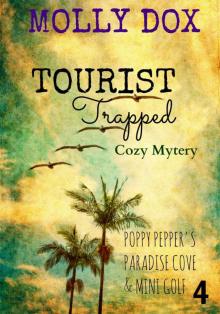 Tourist Trapped: Cozy Mystery (Poppy Pepper's Paradise Cove and Mini Golf Book 4)