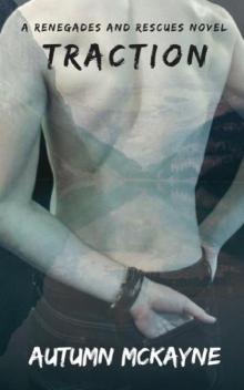 Traction: A m/m romance novel (Renegades & Rescues Book 1)