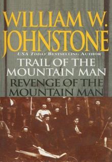 Trail Of The Mountain Man/revenge Of The Mountain Man (The Last Mountain Man) Read online
