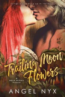 Trailing Moon Flowers: A NOLA Shifters Prequel Read online