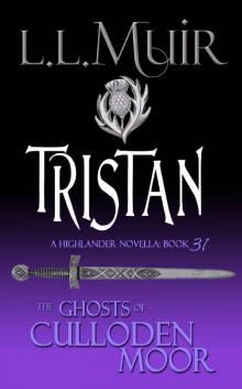 Tristan: A Highlander Romance (The Ghosts of Culloden Moor Book 31) Read online