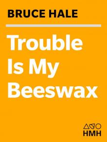 Trouble Is My Beeswax Read online