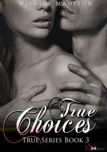 True Choices:  A Dark Romance  (True Series Book 3) Read online