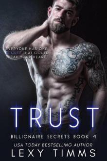 Trust (Billionaire Secrets Series, #4) Read online