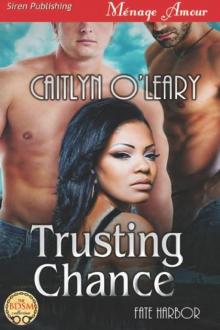 Trusting Chance [Fate Harbor] (Siren Publishing Ménage Amour) Read online