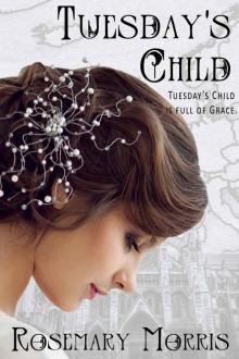 Tuesday's Child (Heroines Born on Each Day of the Week Book 3) Read online