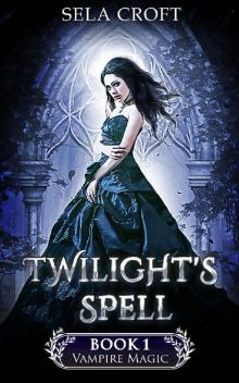 Twilight's Spell (Vampire Magic Book 1) Read online