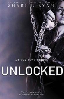 Unlocked (No Way Out Series Book 3) Read online