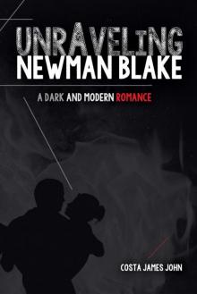Unraveling Newman Blake Read online