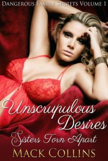 Unscrupulous Desires: Sisters Torn Apart (Dangerous Family Secrets Book 1) Read online