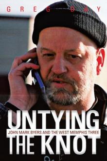 Untying the Knot: John Mark Byers and the West Memphis Three