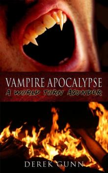 Vampire Apocalypse: A World Torn Asunder (Book 1) Read online