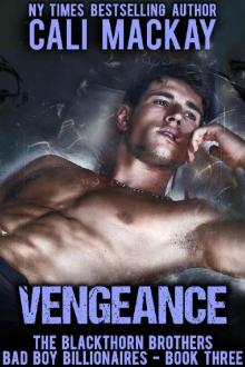 Vengeance: A Bad Boy Billionaire Romance (The Blackthorn Brothers Book 3) Read online
