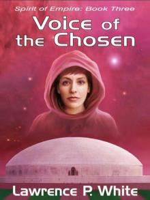 Voice of the Chosen (Spirit of Empire, Book Three) Read online
