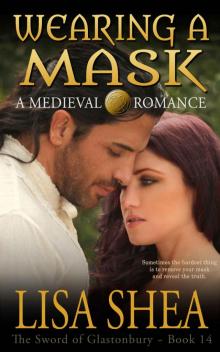 Wearing a Mask - a Medieval Romance (The Sword of Glastonbury Book 14) Read online