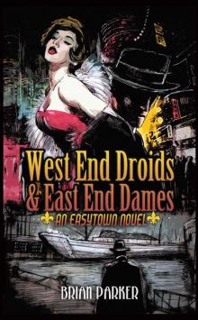 West End Droids & East End Dames (Easytown Novels Book 3) Read online
