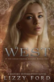 West (History Interrupted Book 1) Read online
