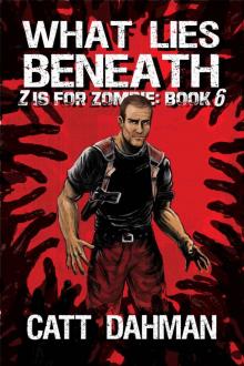 What Lies Beneath: Z is for Zombie Book 6 Read online