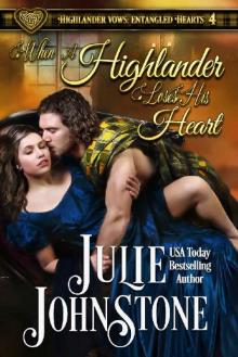 When a Highlander Loses His Heart (Highlander Vows: Entangled Hearts Book 4) Read online