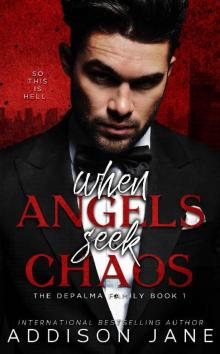 When Angels Seek Chaos (The DePalma Family Book 1) Read online