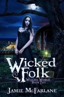 Wicked Folk (Witchy World Book 2) Read online