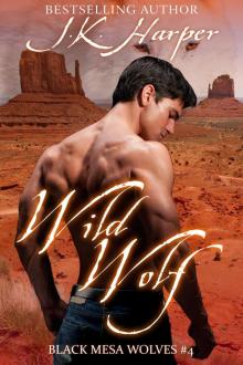 Wild Wolf: Black Mesa Wolves #4 Read online