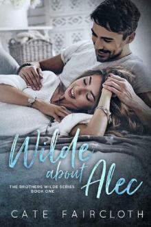 Wilde About Alec - The Brothers Wilde Series Book One Read online