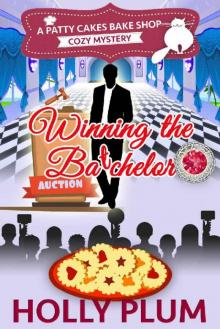 Winning The Batchelor (A Patty Cakes Bake Shop Cozy Mystery Book 7) Read online