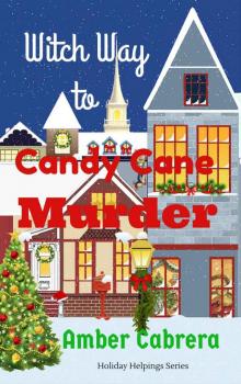 Witch Way to Candy Cane Murder (Holiday Helpings Book 1) Read online