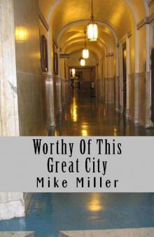 Worthy Of This Great City Read online