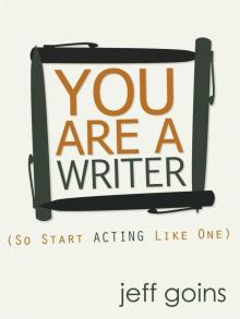 You Are a Writer