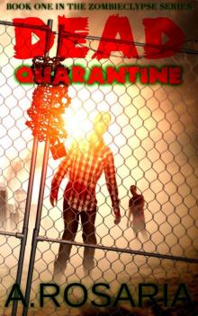 Zombieclypse (Book 1): Dead Quarantine Read online