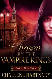 #6 Chosen by the Vampire Kings: BBW Romance (Part 6: New Moon) Read online