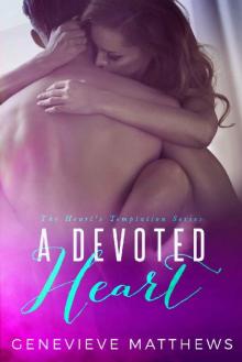 A Devoted Heart (The Heart's Temptation Series Book 2) Read online