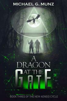 A Dragon at the Gate (The New Aeneid Cycle Book 3) Read online
