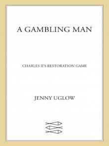 A Gambling Man: Charles II's Restoration Game Read online
