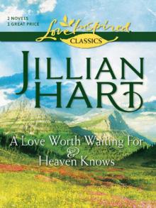 A Love Worth Waiting For and Heaven Knows Read online