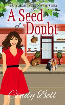 A Seed of Doubt (A Nuts About Nuts Cozy Mystery Book 2) Read online
