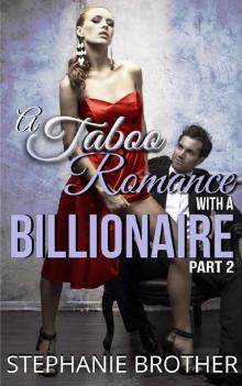 A Taboo Romance With A Billionaire Part 2 of 2 Read online
