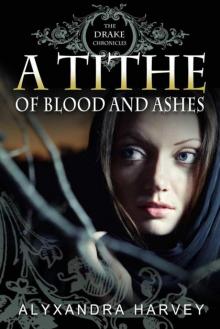 A Tithe of Blood and Ashes (The Drake Chronicles Book 7)