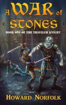 A War of Stones: Book One of the Traveler Knight Read online
