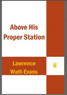 Above His Proper Station Read online