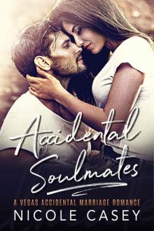 Accidental Soulmates: A Vegas Accidental Marriage Romance Read online
