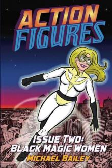 Action Figures - Issue Two: Black Magic Women Read online