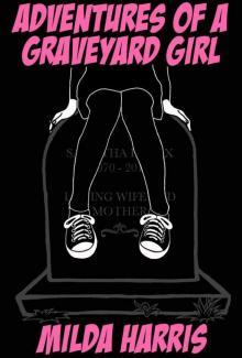 Adventures of a Graveyard Girl (A Kait Lenox YA Chick Lit Mystery) (Funeral Crashing)