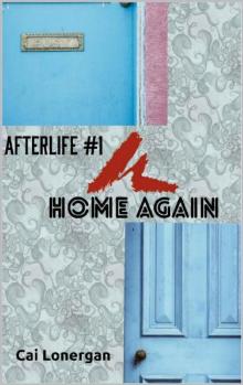 Afterlife (Book 1): Home Again